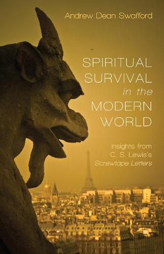 Spiritual Survival in the Modern World: Insights from C. S. Lewis's Screwtape Letters