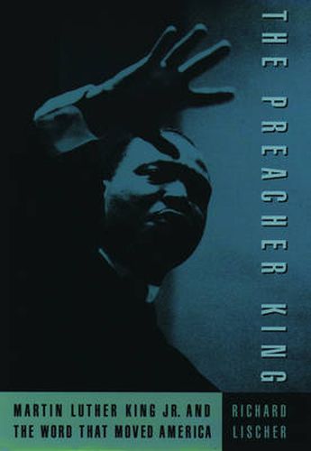 Cover image for The Preacher King: Martin Luther King Jr. and the Word that Moved America