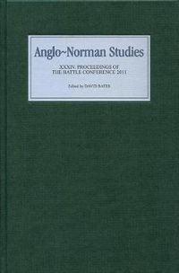 Cover image for Anglo-Norman Studies XXXIV: Proceedings of the Battle Conference 2011