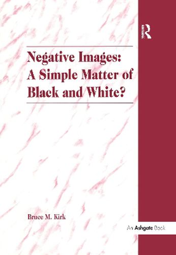 Cover image for Negative Images: A Simple Matter of Black and White?: An examination of 'race' and the juvenile justice system