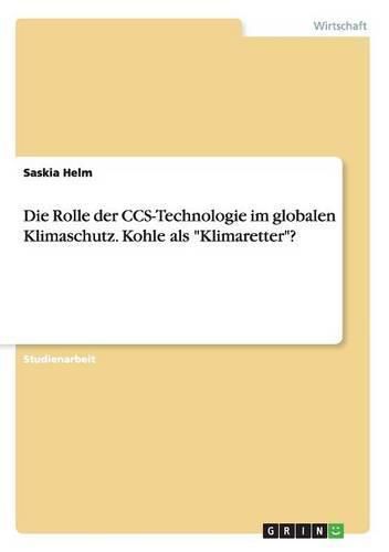 Cover image for Die Rolle der CCS-Technologie im globalen Klimaschutz. Kohle als Klimaretter?