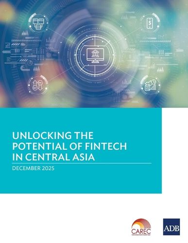 Cover image for Unlocking the Potential of Fintech in Central Asia