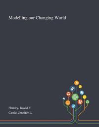 Cover image for Modelling Our Changing World