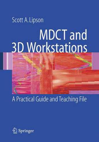 Cover image for MDCT and 3D Workstations: A Practical How-To Guide and Teaching File