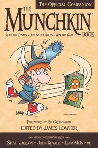 Cover image for The Munchkin Book: The Official Companion - Read the Essays * (Ab)use the Rules * Win the Game