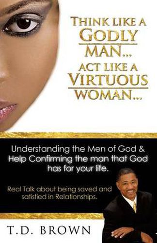 Cover image for Think like a GODLY man... Act like a Virtuous Woman...