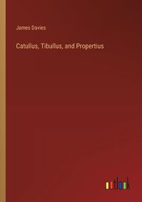 Cover image for Catullus, Tibullus, and Propertius