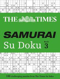 Cover image for The Times Samurai Su Doku 3: 100 Challenging Puzzles from the Times