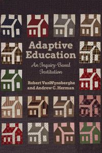 Cover image for Adaptive Education: An Inquiry-Based Institution