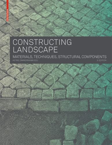 Cover image for Constructing Landscape: Materials, Techniques, Structural Components