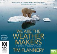 Cover image for We Are the Weather Makers: The Story of Global Warming