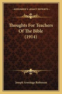 Cover image for Thoughts for Teachers of the Bible (1914)