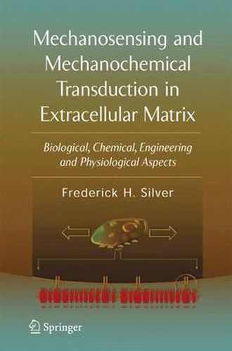 Cover image for Mechanosensing and Mechanochemical Transduction in Extracellular Matrix: Biological, Chemical, Engineering, and Physiological Aspects