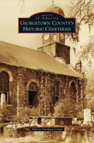 Cover image for Georgetown County's Historic Cemeteries