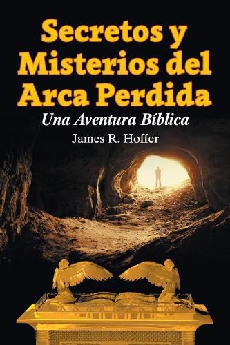 Cover image for Secretos Y Misterios del Arca Perdida: Una Aventura Biblica