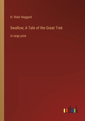 Cover image for Swallow; A Tale of the Great Trek