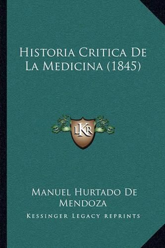 Cover image for Historia Critica de La Medicina (1845)