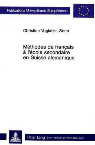 Cover image for Methodes de Francais A L'Ecole Secondaire En Suisse Alemanique: Analyse Linguistique Et Methodologique Du Chapitre Des Pronoms Complements