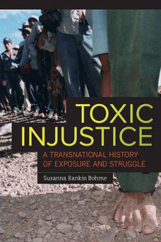 Cover image for Toxic Injustice: A Transnational History of Exposure and Struggle