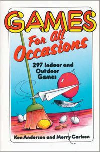 Cover image for Games for All Occasions: 297 Indoor and Outdoor Games