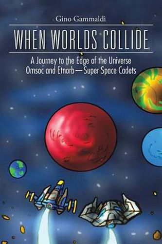 Cover image for When Worlds Collide: A Journey to the Edge of the Universe Cosmo and Bronte-Super Space Cadets