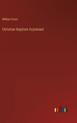 Christian Baptism Ecplained