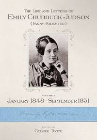 Cover image for The Life and Letters of Emily Chubbuck Judson, Volume 4: January 1848-September 1851