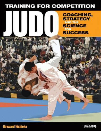 Cover image for Training for Competition: Judo: Coaching, Strategy and the Science for Success