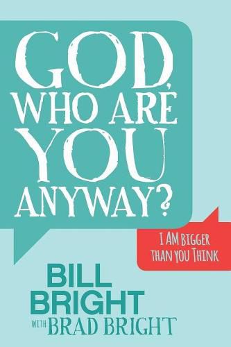 Cover image for God, Who are You Anyway?: I AM Bigger than You Think