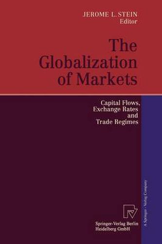 The Globalization of Markets: Capital Flows, Exchange Rates and Trade Regimes