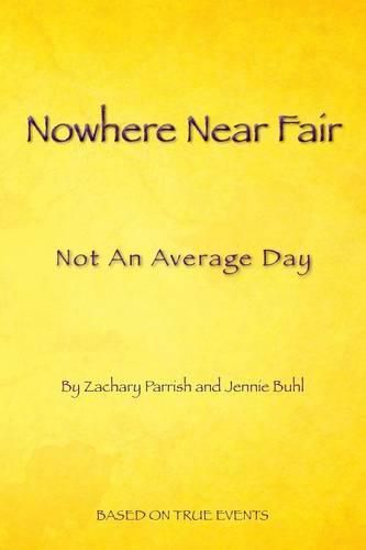 Cover image for Nowhere Near Fair: Not An Average Day