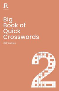 Cover image for Big Book of Quick Crosswords Book 2: a bumper crossword book for adults containing 300 puzzles