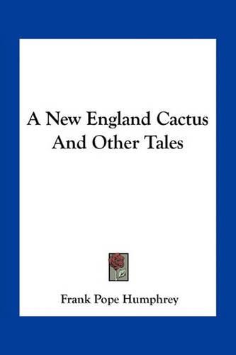 A New England Cactus and Other Tales