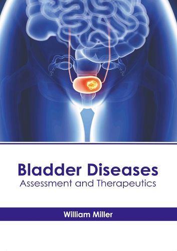 Bladder Diseases: Assessment and Therapeutics