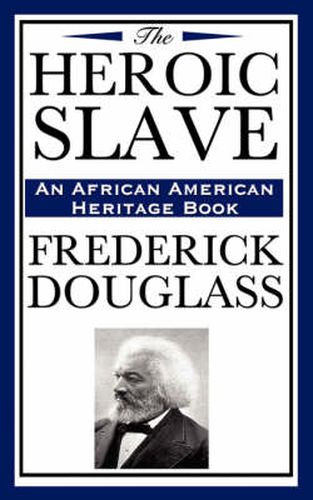 Cover image for The Heroic Slave (an African American Heritage Book)