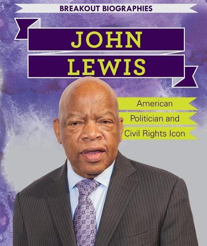 John Lewis: American Politician and Civil Rights Icon