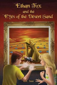 Cover image for Ethan Fox and the Eyes of the Desert Sand