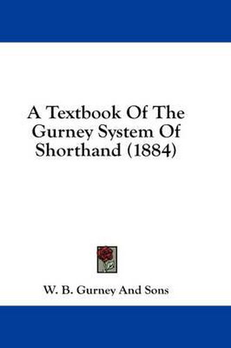 A Textbook of the Gurney System of Shorthand (1884)