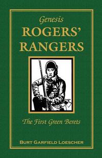 Cover image for Genesis: Rogers' Rangers, The First Green Berets: The Corps