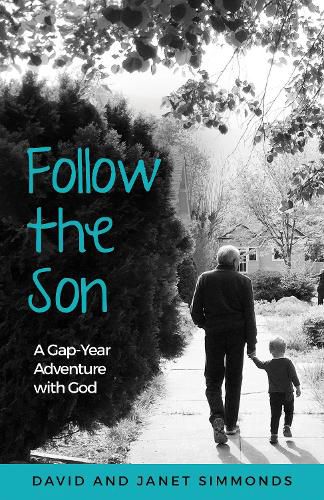 Cover image for Follow the Son: A Gap-Year Adventure with God