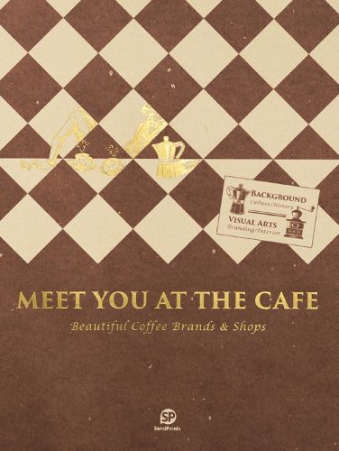 Meet You At The Cafe: Beautiful Coffee Brands & Shops