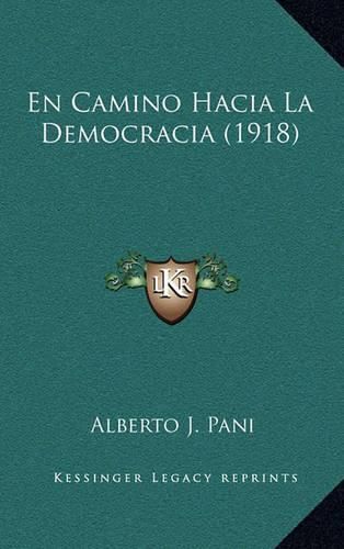 Cover image for En Camino Hacia La Democracia (1918)