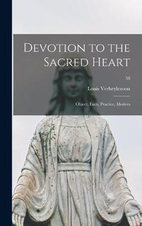 Cover image for Devotion to the Sacred Heart: Object, Ends, Practice, Motives; 58