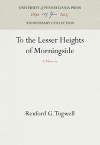 Cover image for To the Lesser Heights of Morningside: A Memoir