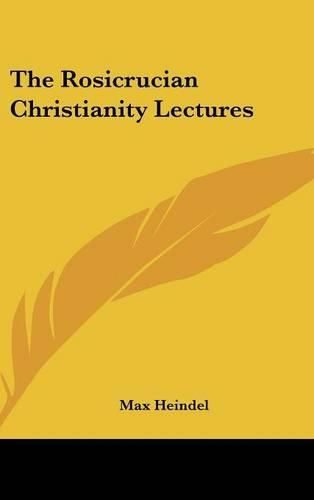 The Rosicrucian Christianity Lectures