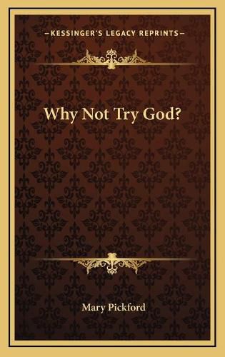 Cover image for Why Not Try God?