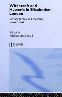 Cover image for Witchcraft and Hysteria in Elizabethan London: Edward Jorden and the Mary Glover Case
