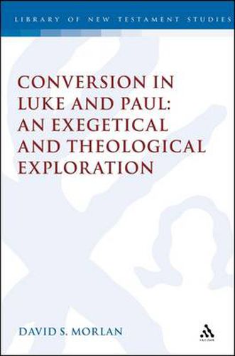 Cover image for Conversion in Luke and Paul: An Exegetical and Theological Exploration