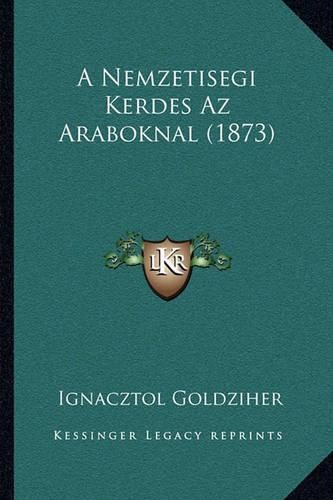 A Nemzetisegi Kerdes AZ Araboknal (1873)