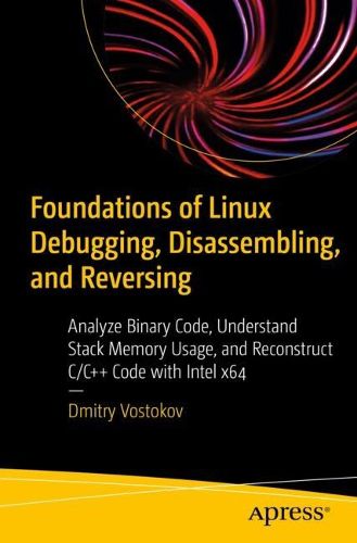 Cover image for Foundations of Linux Debugging, Disassembling, and Reversing